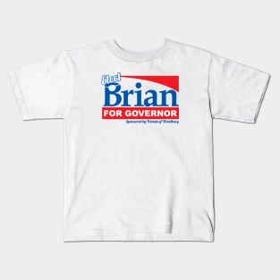 BRIAN FOR GOVERNOR Kids T-Shirt